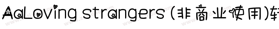 AaLoving strangers (非商业使用)转换器字体转换